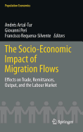 The Socio-Economic Impact of Migration Flows: Effects on Trade, Remittances, Output, and the Labour Market