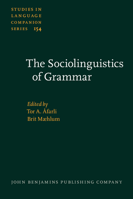 The Sociolinguistics of Grammar - farli, Tor A (Editor), and Mhlum, Brit (Editor)