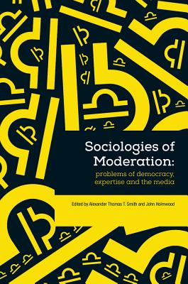 The Sociological Review Monographs 61/2: Sociologies of Moderation - SOM (Editor)