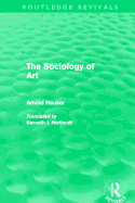 The Sociology of Art (Routledge Revivals)