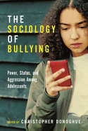 The Sociology of Bullying: Power, Status, and Aggression Among Adolescents
