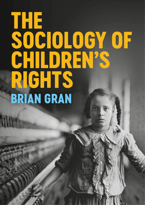 The Sociology of Children's Rights - Gran, Brian