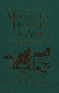 The Sociology of Mennonites, Hutterites and Amish: A Bibliography with Annotations, Volume II 1977-1990