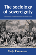 The Sociology of Sovereignty: Politics, Social Transformations and Conceptual Change