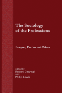 The Sociology of the Professions: Lawyers, Doctors and Others