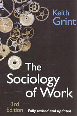 The Sociology of Work: Introduction - Grint, Keith