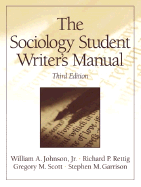The Sociology Student Writer's Manual - Johnson, William A, and Rettig, Richard P, and Scott, Gregory M