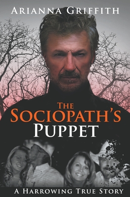 The Sociopath's Puppet - Griffith, Arianna