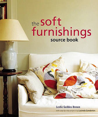 The Soft Furnishings Source Book - Geddes-Brown, Leslie