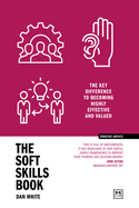 The Soft Skills Book: The key difference to becoming highly effective and valued