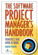 The Software Project Manager's Handbook - Phillips, Dwayne, PH.D.