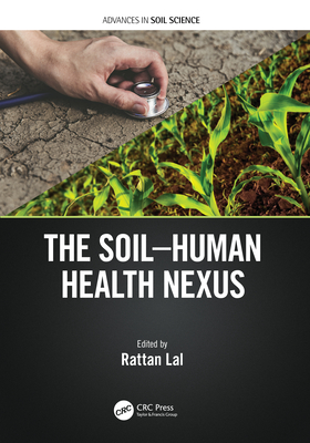 The Soil-Human Health-Nexus - Lal, Rattan (Editor)