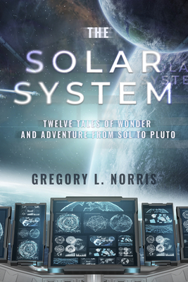 The Solar System - Norris, Gregory L