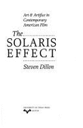 The Solaris Effect: Art and Artifice in Contemporary American Film - Dillon, Steven