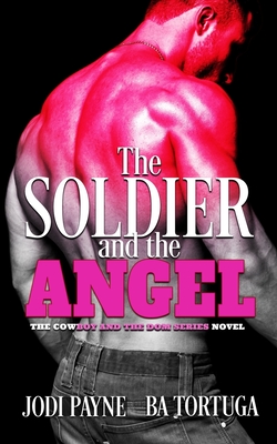 The Soldier and the Angel - Tortuga, Ba, and Payne, Jodi