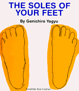 The Soles of Your Feet - Yagyu, Genichiro, and Stinchecum, Amanda Mayer (Translated by)