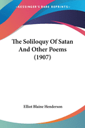 The Soliloquy Of Satan And Other Poems (1907)