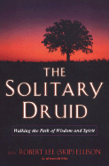 The Solitary Druid: Walking the Path of Wisdom and Spirit