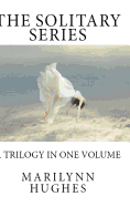 The Solitary Series: A Trilogy in One Volume