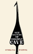 The Solitude of Thomas Cave