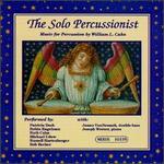 The Solo Percussionists: Music for Percussion by William L. Cahn - Bob Becker (percussion); Bob Becker (xylophone); James VanDemark (double bass); Joseph Werner (piano);...