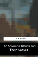 The Solomon Islands and Their Natives