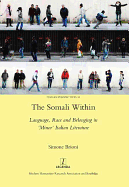 The Somali Within: Language, Race and Belonging in 'Minor' Italian Literature