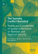 The Somalia  Conflict Revisited: Trends and Complexities of Spatial Governance on National and Regional Security
