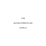 The Somewhere Else World