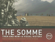 The Somme: Then and Now - A Visual History - Youel, Duncan, and Edgell, David