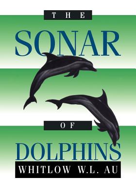 The Sonar of Dolphins - Au, Whitlow W L
