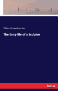 The Song-life of a Sculptor