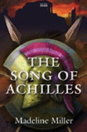The Song Of Achilles - Miller, Madeline