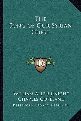 The Song of Our Syrian Guest - Knight, William Allen