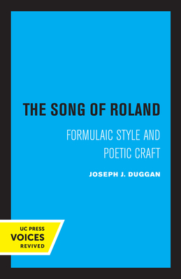 The Song of Roland: Formulaic Style and Poetic Craft Volume 6 - Duggan, Joseph J, Mr.