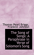 The Song of Songs: A Paraphrase in Verse of Solomon's Song