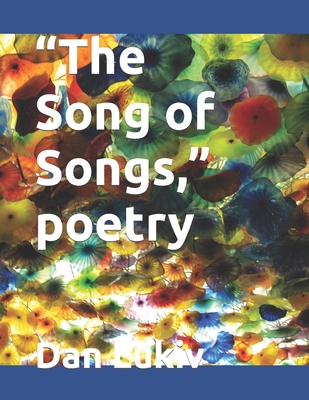 "The Song of Songs," poetry - Lukiv, Dan