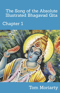 The Song of the Absolute Illustrated Bhagavad Gita: Chapter 1