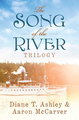 The Song of the River Trilogy - Ashley, Diane T, and McCarver, Aaron, Mr.