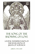 The Song of the Showing of Love: A Poetic Interpretation of the Revelations of Julian of Norwich