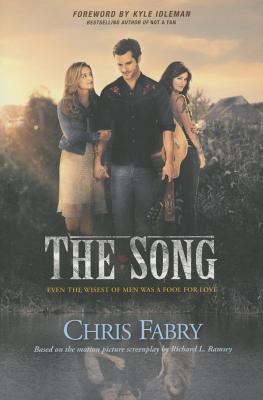 The Song - Fabry, Chris, and Ramsey, Richard L (Screenwriter), and Idleman, Kyle (Foreword by)