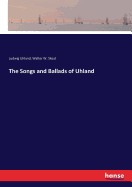 The Songs and Ballads of Uhland