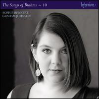 The Songs of Brahms, Vol. 10 - Graham Johnson (piano); Lawrence Power (viola); Sophie Rennert (mezzo-soprano)