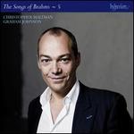 The  Songs of Brahms, Vol. 5 - Christopher Maltman (baritone); Graham Johnson (piano)