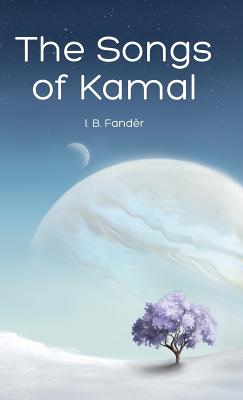 The Songs of Kamal - Fander, I. B., and Istrup, Erik (Translated by)