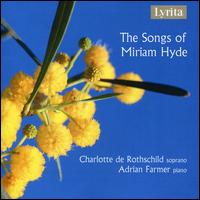 The Songs of Miriam Hyde - Adrian Farmer (piano); Charlotte de Rothschild (soprano)