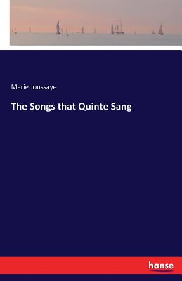 The Songs that Quinte Sang - Joussaye, Marie