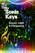 The Sonic Keys: Sound, Light & Frequency