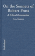 The Sonnets of Robert Frost: A Critical Examination of the 28 Poems