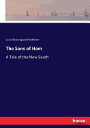 The Sons of Ham: A Tale of the New South